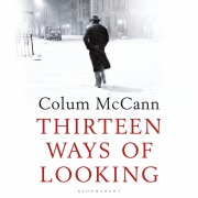 Cover-Bild zum Titel 'Thirteen Ways of Looking' von 'Colum McCann'