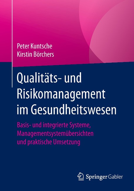 Qualitäts- und Risikomanagement im Gesundheitswesen - Kirstin Börchers, Peter Kuntsche