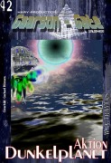 Cover-Bild zum Titel 'GAARSON-GATE 042: Aktion Dunkelplanet' von 'W. A. Travers'