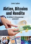 Cover-Bild zum Titel 'Aktien, Bitcoins und Rendite' von 'Lorenz Laplace'