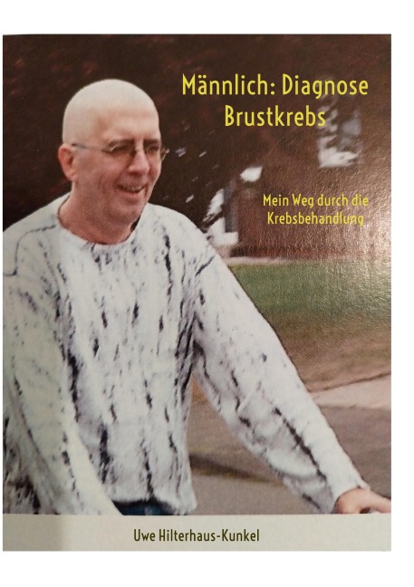 Männlich: Diagnose Brustkrebs - Uwe Hilterhaus-Kunkel