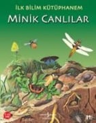 Ilk Bilim Kütüphanem - Minik Canlilar - Kolektif