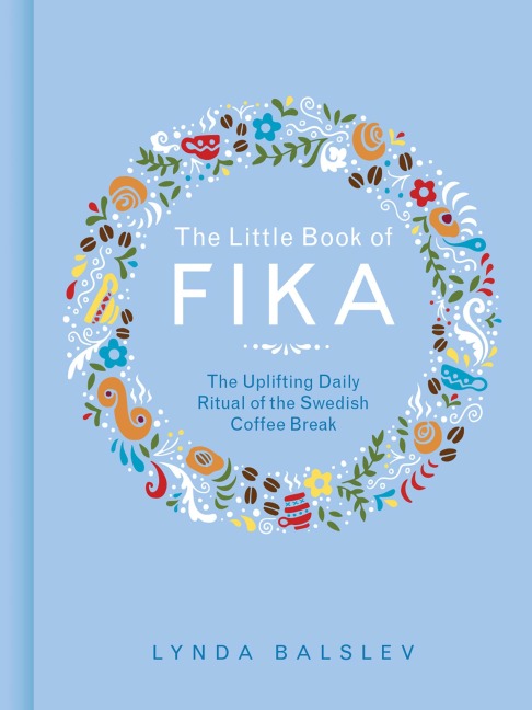 The Little Book of Fika - Lynda Balslev