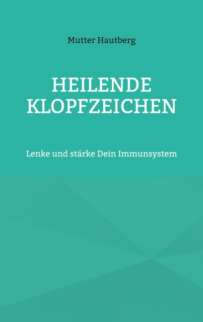 Heilende Klopfzeichen - Mutter Hautberg