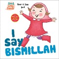 I Say Bismillah - Noor H Dee