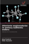 Cover-Bild zum Titel 'Utlenianie w¿glowodorów za pomoc¿ nadtlenku wodoru' von 'Jörg Friedrich, Eldar Zeynalov'