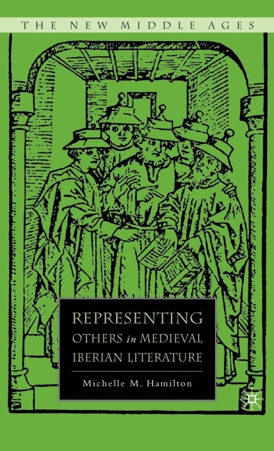 Representing Others in Medieval Iberian Literature - M. Hamilton