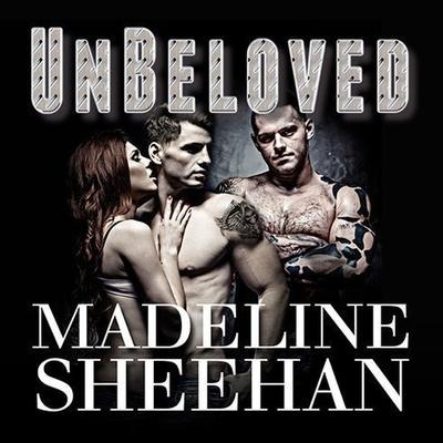 Unbeloved Lib/E - Madeline Sheehan