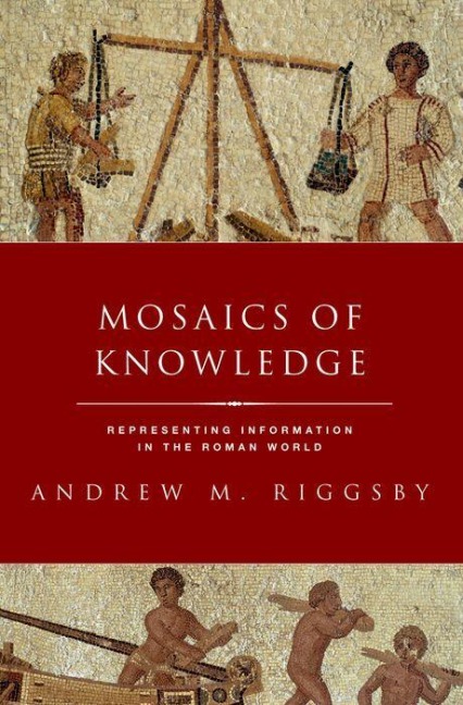 Mosaics of Knowledge - Andrew M Riggsby
