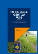 Cover-Bild zum Titel 'Meine Seele geht zu Fuß' von 'Marianne Birkmann'