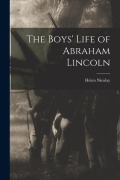 Cover-Bild zum Titel 'The Boys' Life of Abraham Lincoln' von 'Helen Nicolay'