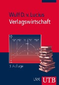 Cover-Bild zum Titel 'Verlagswirtschaft' von 'Wolf D. von Lucius'