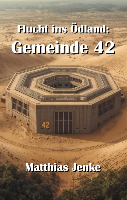 Flucht ins Ödland: Gemeinde 42 - Matthias Jenke
