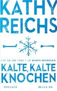 Cover-Bild zum Titel 'Kalte, kalte Knochen' von 'Kathy Reichs'