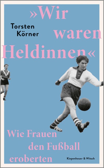 »Wir waren Heldinnen« - Torsten Körner