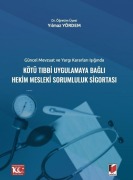 Cover-Bild zum Titel 'Güncel Mevzuat ve Yargi Kararlari Isiginda Kötü Tibbi Uygulamaya Bagli Hekim Mesleki Sorumluluk Sigortasi' von 'Yilmaz Yördem'