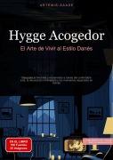 Cover-Bild zum Titel 'Hygge Acogedor: El Arte de Vivir al Estilo Danés' von 'Artemis Saage'