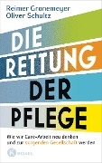 Cover-Bild zum Titel 'Die Rettung der Pflege' von 'Reimer Gronemeyer, Oliver Schultz'