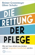 Cover-Bild zum Titel 'Die Rettung der Pflege' von 'Reimer Gronemeyer, Oliver Schultz'