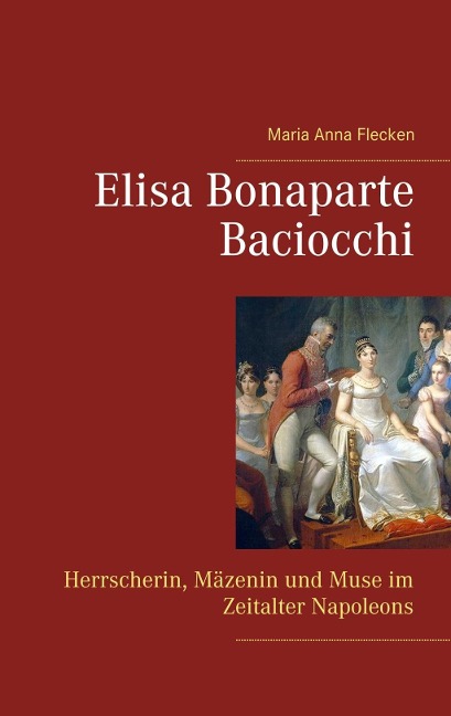 Elisa Bonaparte Baciocchi - Maria Anna Flecken