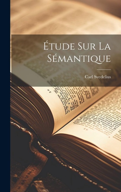 Étude Sur La Sémantique - Carl Svedelius