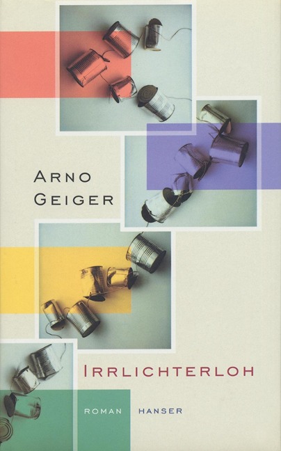 Irrlichterloh - Arno Geiger