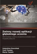 Cover-Bild zum Titel 'Zwinny rozwój aplikacji g¿¿bokiego uczenia' von 'Valentina Dvorzhak, Yurii Tomka, Maria Talakh'