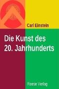 Die Kunst des 20. Jahrhundert - Carl Einstein