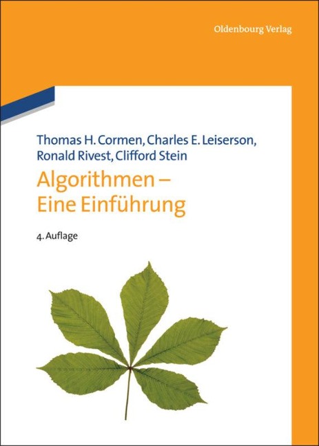 Algorithmen - Eine Einführung - Thomas H. Cormen, Charles E. Leiserson, Ronald Rivest, Clifford Stein