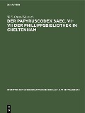 Cover-Bild zum Titel 'Der Papyruscodex saec. VI-VII der Phillippsbibliothek in Cheltenham' von ''