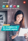 Cover-Bild zum Titel 'E-Commerce Grundlagen - Kompaktwissen für Schule und Praxis. Schulbuch' von 'Hans Jecht, Tobias Fieber'