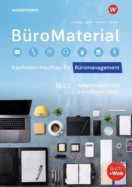 BüroMaterial. Arbeitsbuch mit Lernsituationen Teil 2 - Karin Nießen, Lukas Wieland, Sabine Frings, Markus Peters, Michael Wigger