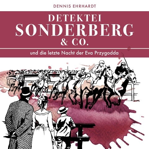 Sonderberg & Co. Und die letzte Nacht der Eva Przygodda - Dennis Ehrhardt