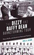 Cover-Bild zum Titel 'The Dizzy and Daffy Dean Barnstorming Tour' von 'Phil S. Dixon'