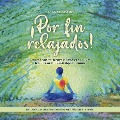 Cover-Bild zum Titel '¡Por fin relajados! Aprende a mantener la calma, reducir el estrés y aliviar la tensión con técnicas de relajación eficaces, incluidos los mejores consejos para reducir el estrés.' von 'Luisa Feldkamp'