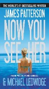 Cover-Bild zum Titel 'Now You See Her' von 'James Patterson, Michael Ledwidge'