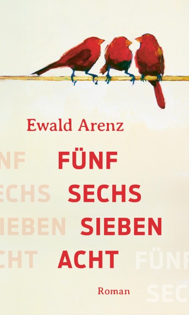 Fünf, sechs, sieben, acht - Ewald Arenz