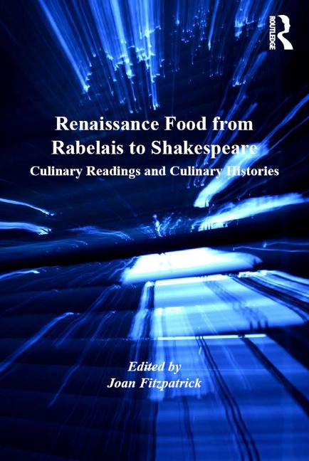Renaissance Food from Rabelais to Shakespeare - 