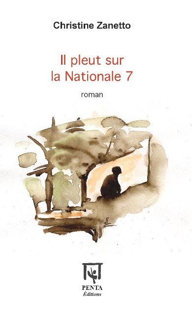 Il pleut sur la Nationale 7 - Christine Zanetto