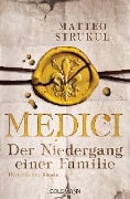 Medici - Der Niedergang einer Familie - Matteo Strukul