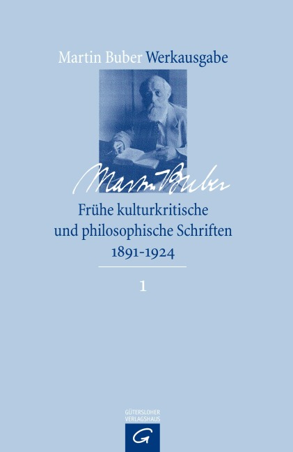 Frühe kulturkritische und philosophische Schriften (1891-1924) - Martin Buber