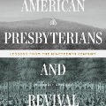 Cover-Bild zum Titel 'American Presbyterians and Revival' von 'W Robert Godfrey'