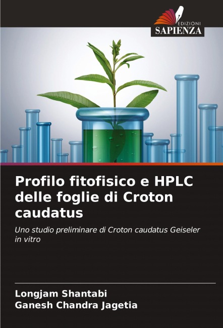 Profilo fitofisico e HPLC delle foglie di Croton caudatus - Longjam Shantabi, Ganesh Chandra Jagetia