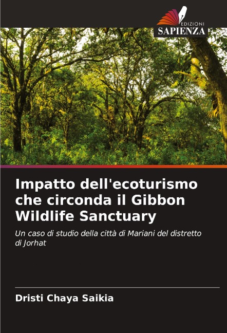 Impatto dell'ecoturismo che circonda il Gibbon Wildlife Sanctuary - Dristi Chaya Saikia