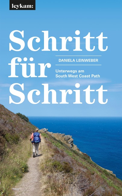 Schritt für Schritt - Unterwegs am South West Coast Path - Daniela Leinweber