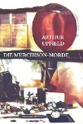 Cover-Bild zum Titel 'Die Murchison-Morde' von 'Arthur W. Upfield'