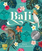 Cover-Bild zum Titel 'Bali - Das Kochbuch' von 'Nico Stanitzok, Sara Richter'