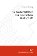 Cover-Bild zum Titel '12 Faktenblätter zur deutschen Wirtschaft' von 'Thomas von der Vring'