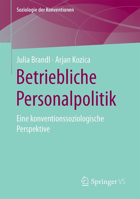 Betriebliche Personalpolitik - Julia Brandl, Arjan Kozica