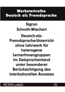 Cover-Bild zum Titel 'Deutsch-als-Fremdsprache-Unterricht ohne Lehrwerk für heterogene LernerInnengruppen im Zielsprachenland unter besonderer Berücksichtigung des interkulturellen Ansatzes' von 'Sigrun Schroth-Wiechert'